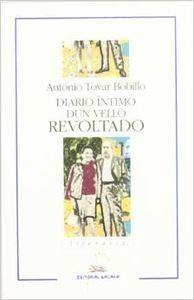 Diario íntimo dun vello revoltado | 9788482884394 | Tovar, Antón