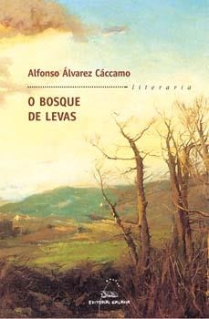 O bosque de Levas | 9788482886756 | Álvarez Cáccamo, Alfonso