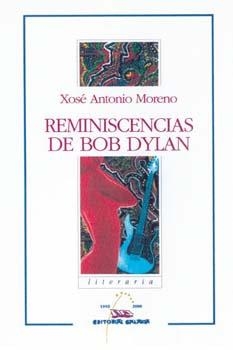 Reminiscencias de Bob Dylan | 9788482883694 | Moreno, Xosé Antonio