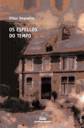 Os espellos do tempo | 9788498651157 | Vaqueiro Foxo, Vítor