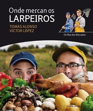 Onde mercan os Larpeiros | 9788498653885 | Alonso Rodríguez, Tomás;López Arjona, Víctor