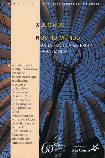 Nós no mundo. Unha política exterior para Galicia | 9788498652659 | Ríos Paredes, Xuio