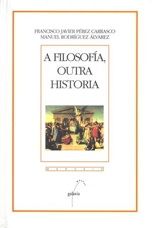 A filosofía, outra historia. | 9788482883144 | Perez Carrasco, Francisco Javier;Rodríguez Álvarez, Manuel