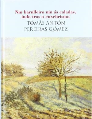 Nin barulleiro nin ás caladas, indo tras o enxebrismo | 9788498654042 | Pereiras Gómez, Tomás Antón