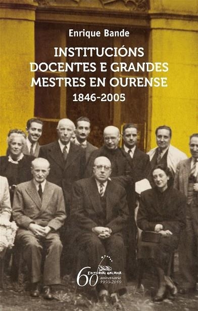 Institucións docentes e grandes mestres en Ourense. 1845-2005 | 9788498653144 | Bande, Enrique