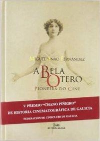A bela Otero, pioneira do cine | 9788482886176 | Fernández, Miguel Anxo