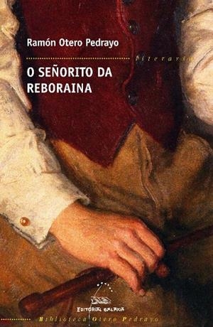 O señorito da Reboraina | 9788498653595 | Otero Pedrayo, Ramón