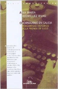 O xornalismo en Galicia. Percorrido histórico pola prensa de Lugo | 9788482888880 | Rodríguez Rivas, Ana María