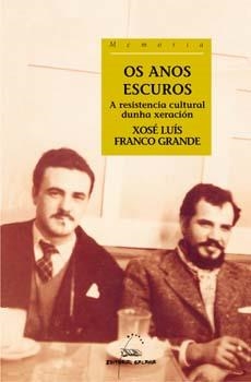 Os anos escuros | 9788482887371 | Franco Grande, Xosé Luís