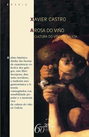A rosa do viño. Cultura do viño en Galicia | 9788498652529 | Castro, Xavier