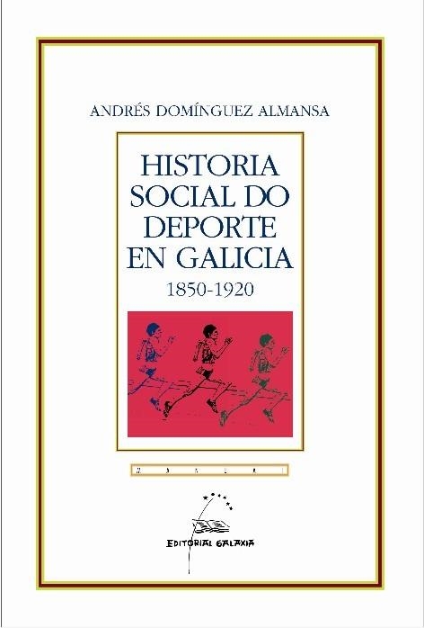 Historia social do deporte en Galicia | 9788498651140 | Domínguez Almansa, Andrés