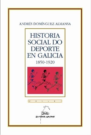 Historia social do deporte en Galicia | 9788498651140 | Domínguez Almansa, Andrés