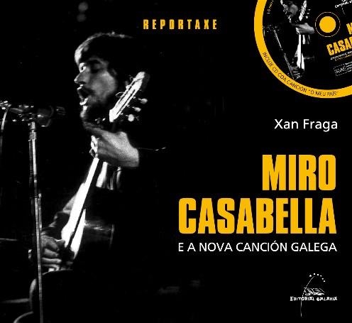 Miro Casabella e a Nova Canción Galega | 9788498651263 | Fraga Rodríguez, Xan