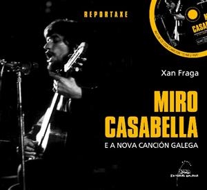 Miro Casabella e a Nova Canción Galega | 9788498651263 | Fraga Rodríguez, Xan
