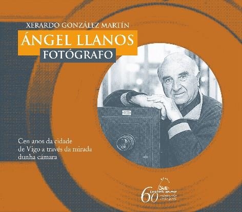 Ángel Llanos, fotógrafo | 9788498653205 | González Martín, Xerardo