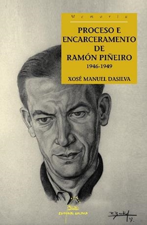Proceso e encarceramento de Ramón Piñeiro. 1946-1949 | 9788498653601 | Dasilva Fernández, Xosé Manuel