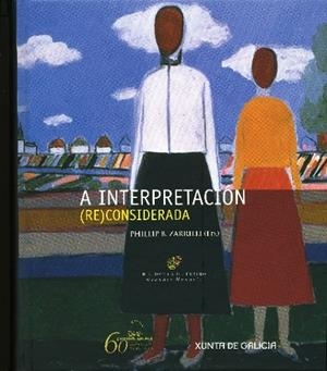 A interpretación (re)considerada | 9788498653007 | B. Zarilli, Phillip