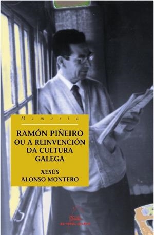 Ramón Piñeiro ou a reinvención da cultura galega | 9788498651898 | Alonso Montero, Xesús