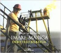 Galicia-México. Imaxe máxica | 9788482888835 | Bilbatúa, Demetrio