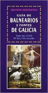 Guía de balnearios e fontes de Galicia | 9788482881010 | Ares Güimil, Tomás;Vila González, María Xesús