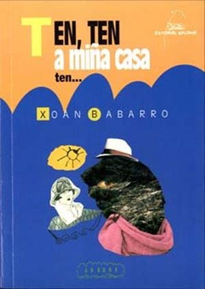 Ten, ten a miña casa ten ... | 9788482884332 | Babarro, Xoán