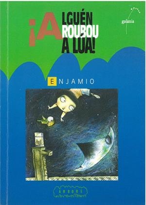 Alguén roubou a lúa | 9788482883038 | Castro Enjamio, Luis