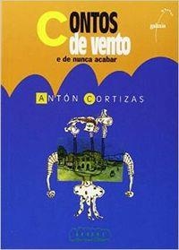 Contos de vento e de nunca acabar | 9788482882789 | Cortizas, Antón