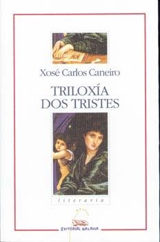 Triloxía dos tristes | 9788482884653 | Caneiro, Xosé Carlos
