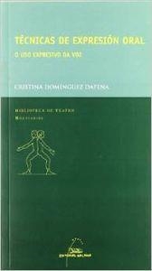 Técnicas de expresión oral. O uso expresivo da voz | 9788482887777 | Domínguez Dapena, Cristina;Vieites, Manuel F.