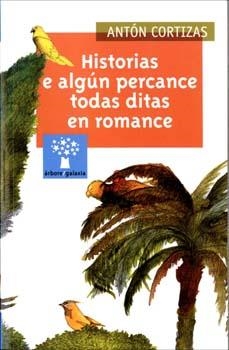 Historias e algún percance todos ditos en romance | 9788482887623 | Cortizas, Antón