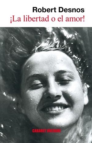 ¡La libertad o el amor! | 9788493518547 | Desnos, Robert
