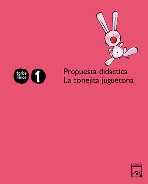 Propuesta didáctica La conejita juguetona 1 año. Torbellinos | 9788421843857