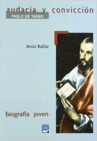 Audacia y convicción. Pablo de Tarso | 9788421839768 | Ballaz, Jesús