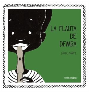 La flauta de Demba | 9788416033140 | Gómez, Laura