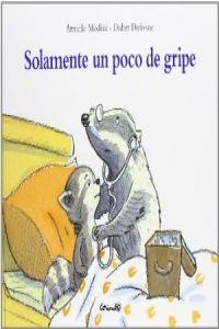 SOLAMENTE UN POCO DE GRIPE | 9788484701231 | MODERE, ARMELLE-DUFRESNE,DIDIER