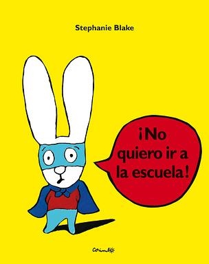 NO QUIERO IR A LA ESCUELA | 9788484702689 | Blake, Stephanie