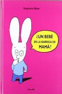 Un bebe en la barriga de mamá? | 9788484704508 | Blake, Stephanie