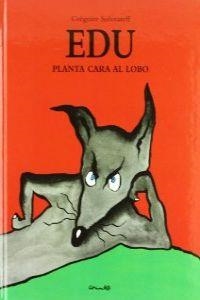 Edu planta cara al lobo | 9788484703891 | Solorareff, Gregoire