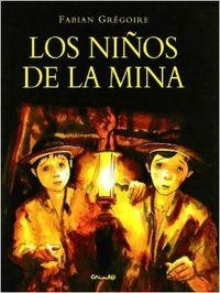 LOS NIÑOS DE LA MINA | 9788484702344 | GREGOIRE