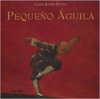 PEQUEÑO AGUILA | 9788484701422 | Chen, Jiang Hong