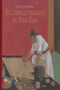EL CABALLO MAGICO DE HAN GAN | 9788484701736 | Chen, Jiang Hong