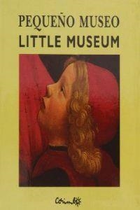 PEQUEÑO MUSEO/LITTLE MUSEUM | 9788484701705 | LE SAUX;SOLOTAREFF