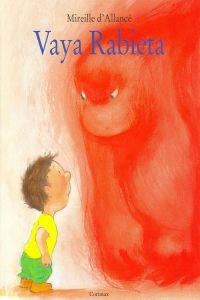 Vaya rabieta - Corimax | 9788484703921 | Allancé, Mirielle d'