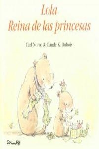 LOLA,  REINA DE LAS PRINCESAS | 9788484702801 | Dubois, Claude K. - Norac, Carl