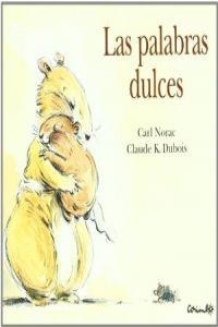 LAS PALABRAS DULCES - CARTONE | 9788484702542 | Dubois, Claude K. - Norac, Carl