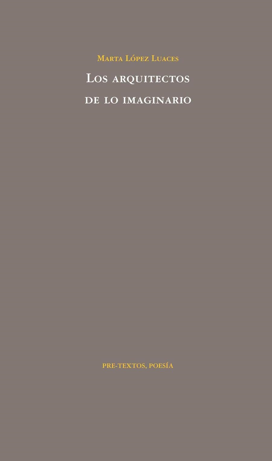 Los arquitectos de lo imaginario | 9788492913541 | López Luaces, Marta