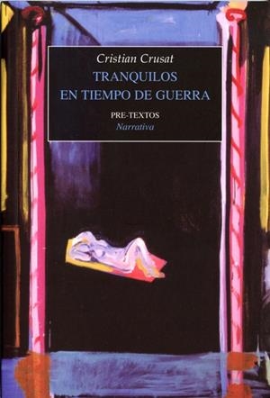 Tranquilos en tiempo de guerra (2005-2007) | 9788492913091 | Crusat, Cristian