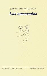  Las musarañas | 9788481914931 | Muñoz Rojas, José Antonio