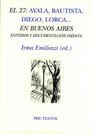 El 27: Ayala, Bautista, Diego, Lorca... En Buenos Aires. | 9788481919417 | Varios autores