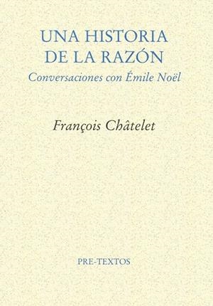 Una historia de la razón | 9788481912210 | Châtelet, François